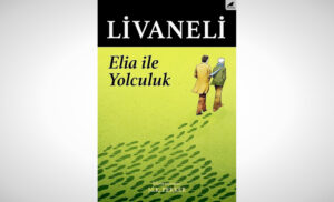 Read more about the article Livaneli ve Kazan ile yolculuk